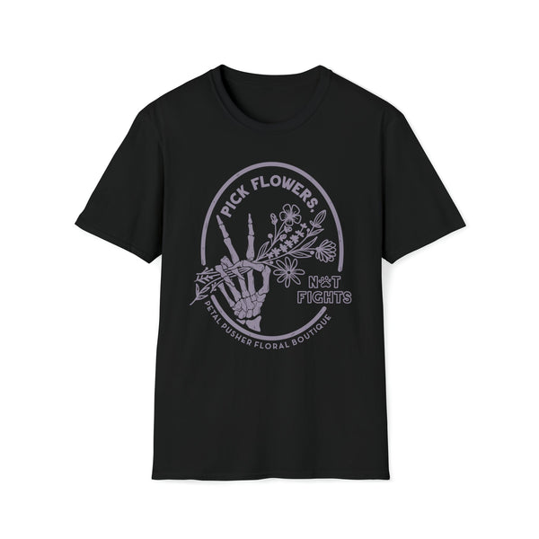 Pick Flowers, Not Fights! T-Shirt - Petal Pusher